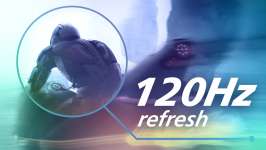 Fréquence de rafraîchissement de 120 Hz pour une image saisissante, d'une fluidité extrême