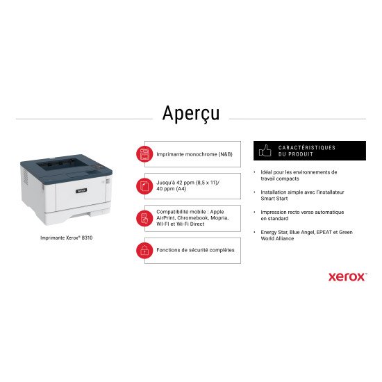 Xerox B310 Imprimante recto verso sans fil A4 40 ppm, PS3 PCL5e/6, 2 magasins Total 350 feuilles, UK Xerox B310 Imprimante recto verso sans fil A4 40 ppm, PS3 PCL5e/6, 2 magasins Total 350 feuilles, UK